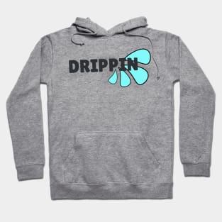 Drippin' Hoodie